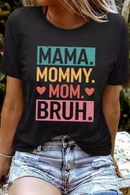 Black MAMA MOMMY MOM BRUH Letter Graphic Tee (size: (US 12-14)L)