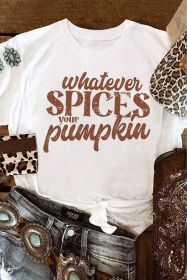 White Whatever Spices Your Pumpkin Letter Print Graphic Tee (size: (US 8-10)M)