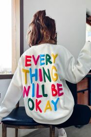 White Everything Will Be Okay Letter Print Sweatshirt (size: (US 4-6)S)