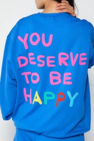 Sky Blue YOU DESERVE TO BE HAPPY Graphic Drop Sleeve Sweatshirt (size: (US 8-10)M)