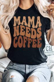 Black MAMA NEEDS COFFEE Graphic T Shirt (size: (US 18-20)2XL)